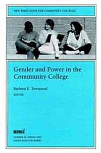 Gender and Power in the Community College: New Directions for Community Colleges, Number 89 (Paperback)