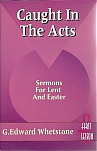 Caught in Acts: Sermons L & E (Paperback)