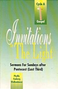 Invitations to the Light: Sermons for Sundays After Pentecost (Last Third): Cycle a Gospel (Paperback)