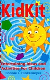 Kidkit: Entertaining Ideas and Activities for Children (Paperback)