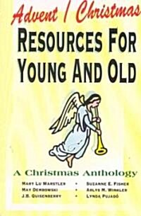 Advent/Christmas Resources for Young and Old (Paperback)
