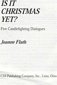 Is It Christmas Yet?: Five Candle Lighting Dialogues (Paperback)