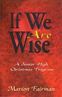 If We Are Wise (Paperback)