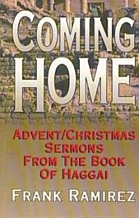 Coming Home: Advent Christmas Sermons from the Book of Haggai (Paperback)