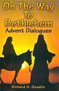 On The Way To Bethlehem: Advent Dialogues (Paperback)
