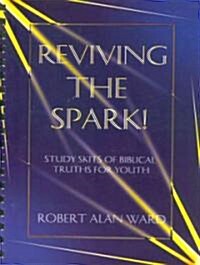 Reviving the Spark!: Study Skits of Biblical Truths for Youth (Paperback)