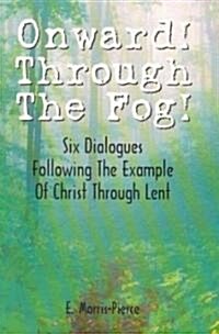 Onward Through the Fog (Paperback)