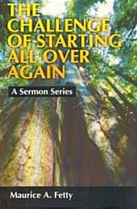 The Challenge of Starting All Over Again: A Sermon Series (Paperback)