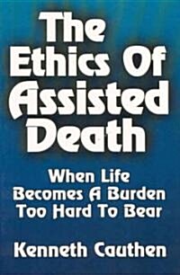Ethics of Assisted Death (Paperback)