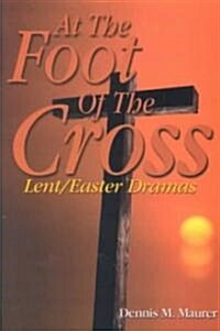 At the Foot of the Cross (Paperback)
