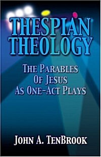Thespian Theology Parables of (Paperback)