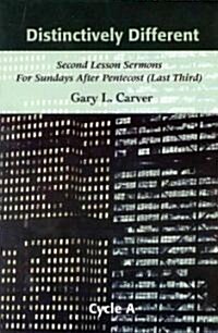 Distinctively Different: Second Lesson Sermons for Sundays After Pentecost (Last Third), Cycle A (Paperback)