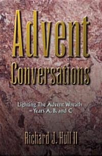Advent Conversations: Lighting the Advent Wreath, Years A, B, and C (Paperback)