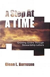 A Step at a Time: Growing Givers Through Stewardship Letters (Paperback)