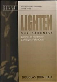 Lighten Our Darkness (Paperback, Revised)
