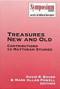 Treasures New and Old: Recent Contributions to Matthean Studies (Hardcover)