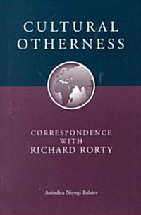 Cultural Otherness: Correspondence with Richard Rorty (Paperback, 2nd)