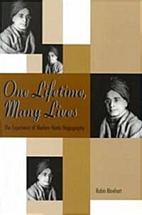 One Lifetime, Many Lives: The Experience of Modern Hindu Hagiography (Paperback)