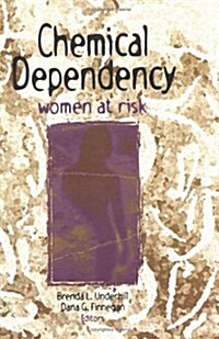 Chemical Dependency: Women at Risk (Hardcover)