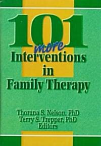 101 More Interventions in Family Therapy (Hardcover)