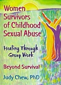 Women Survivors of Childhood Sexual Abuse: Healing Through Group Work - Beyond Survival (Hardcover)