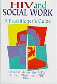 HIV and Social Work: A Practitioners Guide (Hardcover)