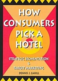 [중고] How Consumers Pick a Hotel (Paperback)