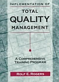 Implementation of Total Quality Management: A Comprehensive Training Program (Paperback)