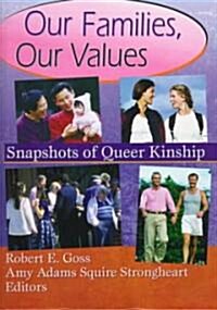 Our Families, Our Values: Snapshots of Queer Kinship (Hardcover)