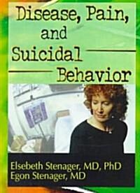 Disease, Pain, and Suicidal Behavior (Paperback)