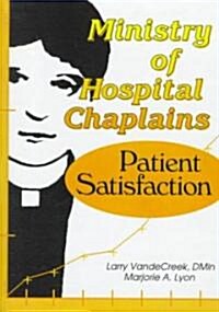 Ministry of Hospital Chaplains: Patient Satisfaction (Hardcover)