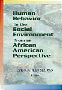 Human Behavior in the Social Environment from an African American Perspective (Hardcover)