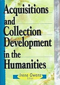 Acquisitions and Collection Development in the Humanities (Paperback)