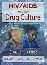 HIV/Aids And the Drug Culture (Hardcover)