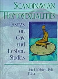 Scandinavian Homosexualities: Essays on Gay and Lesbian Studies (Hardcover)