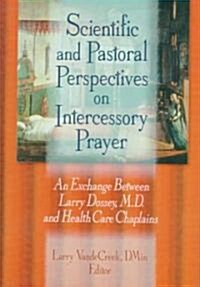 Scientific and Pastoral Perspectives on Intercessory Prayer (Hardcover)