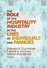 The Role of the Hospitality Industry in the Lives of Individuals and Families (Paperback)