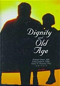 Dignity and Old Age (Hardcover)