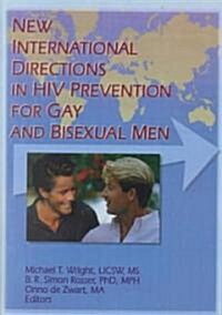 New International Directions in HIV Prevention for Gay and Bisexual Men (Hardcover)