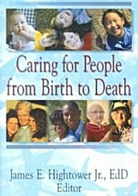 Caring for People from Birth to Death (Paperback)