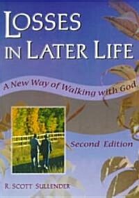 Losses in Later Life: A New Way of Walking with God, Second Edition (Paperback, 2, Revised)