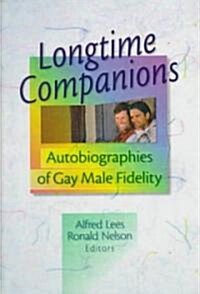 Longtime Companions: Autobiographies of Gay Male Fidelity (Hardcover)