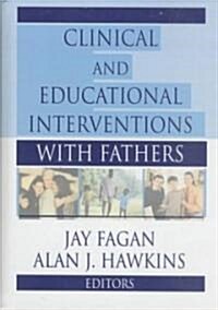Clinical and Educational Interventions with Fathers (Hardcover)
