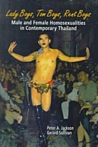 Lady Boys, Tom Boys, Rent Boys: Male and Female Homosexualities in Contemporary Thailand (Hardcover)