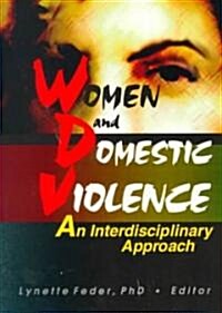 Women and Domestic Violence: An Interdisciplinary Approach (Paperback)