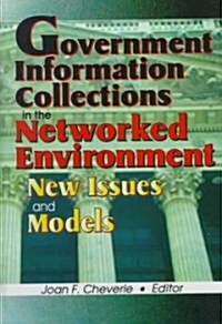 Government Information Collections in the Networked Environment: New Issues and Models (Hardcover)