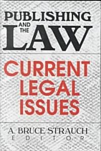 Publishing and the Law: Current Legal Issues (Hardcover)