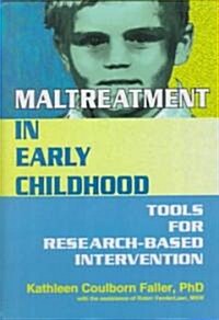 Maltreatment in Early Childhood: Tools for Research-Based Intervention (Hardcover)
