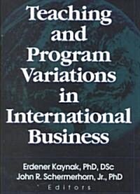 Teaching and Program Variations in International Business (Hardcover)