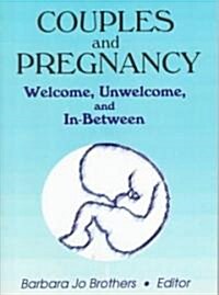 Couples and Pregnancy: Welcome, Unwelcome, and In-Between (Paperback)